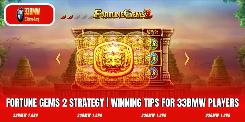 Fortune Gems 2 Strategy | Winning Tips for 33BMW Players