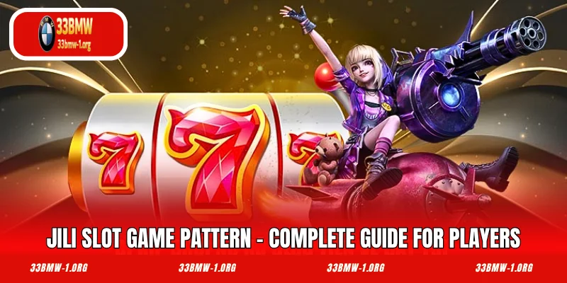 Jili Slot Game Pattern - Complete Guide for Players